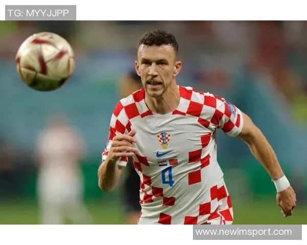 佩里西奇荣获克罗地亚年度球员奖提名展现真心与实力的完美结合